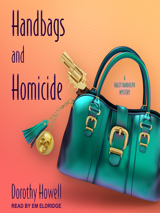Title details for Handbags and Homicide by Dorothy Howell - Wait list
